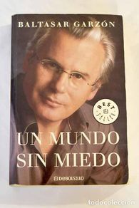 books: Un mundo sin miedo: Garzón, Baltasar.- Garzón, Baltasar